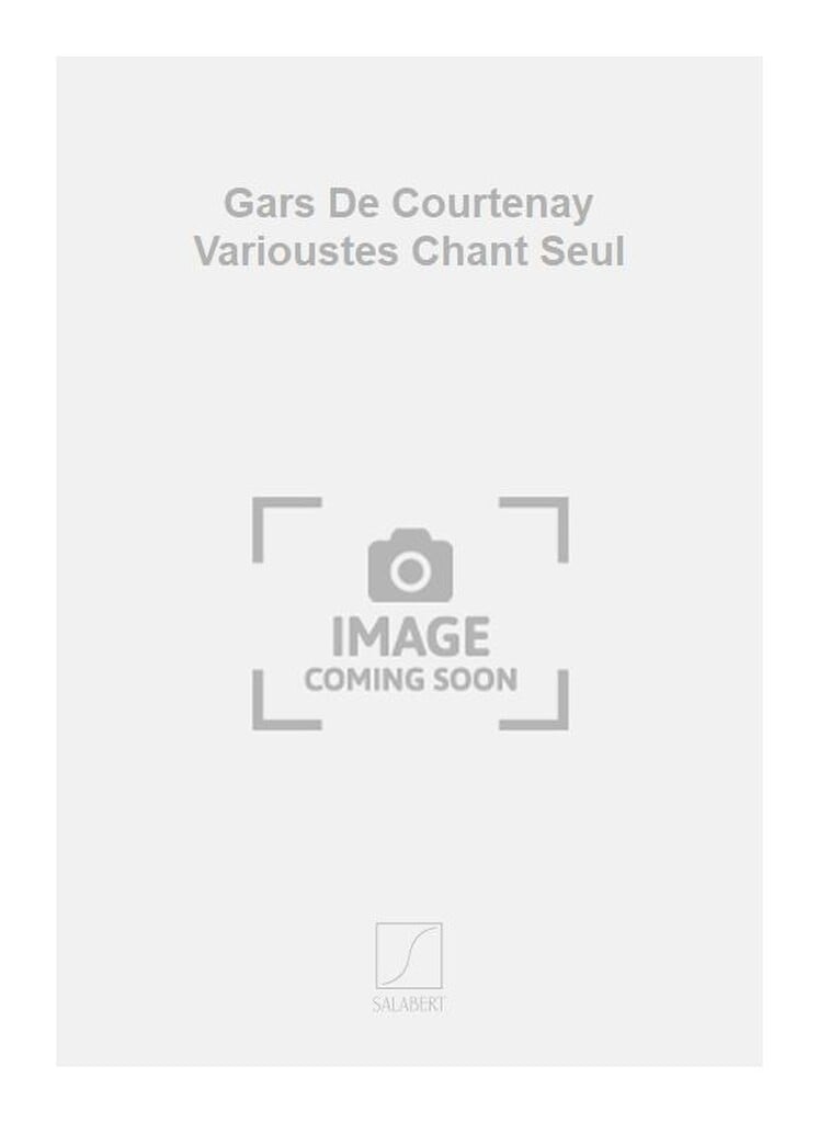 Gars De Courtenay Varioustes Chant Seul